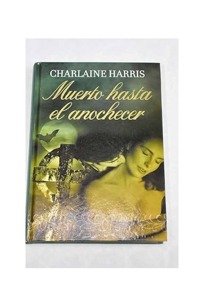 Muerto hasta el anochecer - Charlaine Harris.